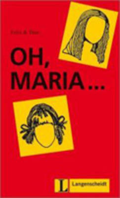 Felix Und Theo - Level 1: Oh, Maria... (Paperback)