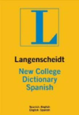 Langenscheidt Bilingual Dictionaries: Langenscheidt New Spanish College Dictionary (Hardback)
