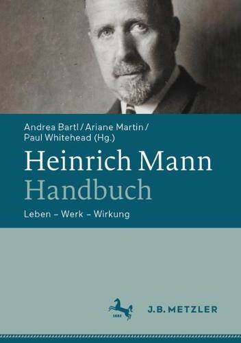 Heinrich Mann-Handbuch: Leben – Werk – Wirkung (Hardback)