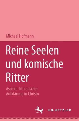 Reine Seelen und komische Ritter: Aspekte literarischer Aufklärung in Christoph Martin Wielands Versepik (Paperback)