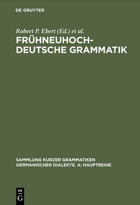 Fr hneuhochdeutsche Grammatik - Sammlung Kurzer Grammatiken Germanischer Dialekte 12 (Hardback)