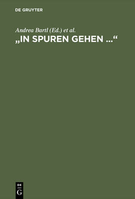 "in Spuren Gehen ...": Festschrift F r Helmut Koopmann (Hardback)