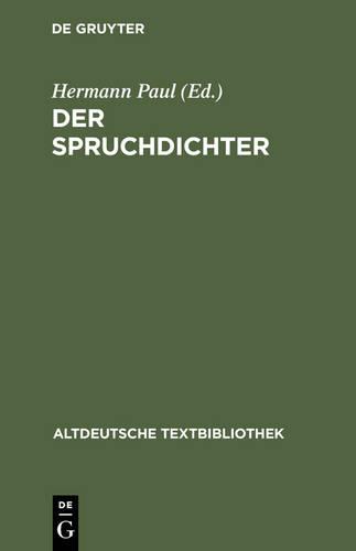 Gedichte: Teil 1: Der Spruchdichter - Altdeutsche Textbibliothek 1 (Hardback)