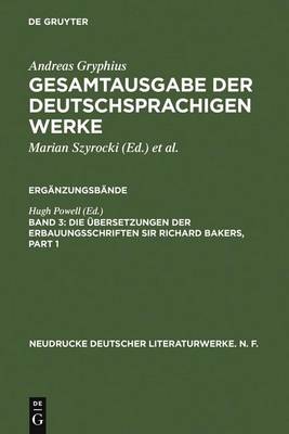 Die Ubersetzungen Der Erbauungsschriften Sir Richard Bakers - Neudrucke Deutscher Literaturwerke. N. F. 31/32 (Hardback)