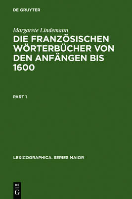 Die Franzosischen Worterbucher Von Den Anfangen Bis 1600 (Hardback)