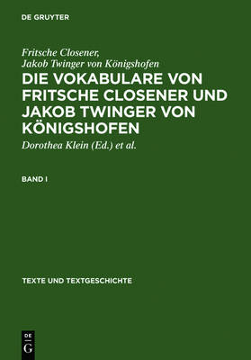 Die Vokabulare Von Fritsche Closener Und Jakob Twinger Von Konigshofen (Hardback)