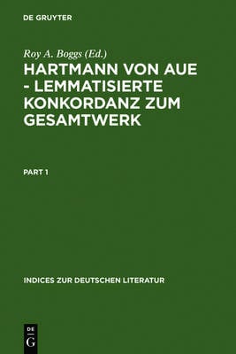 Hartmann Von Aue Lemmatisierte Konkordanz Zum Gesamtwerk - Indices Zur Deutschen Literatur 12/13 (Hardback)