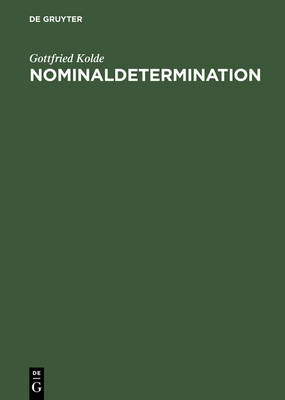 Nominaldetermination: Eine Systematische Und Kommentierte Bibliographie Besonderer Ber cksichtigung Des Deutschen, Englischen Und Franz sischen (Hardback)