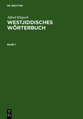 Westjiddisches Woerterbuch: Auf Der Basis Dialektologischer Erhebungen in Mittelfranken (Hardback)