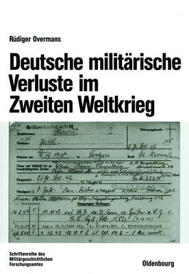 Deutsche militarische Verluste im Zweiten Weltkrieg by Rudiger Overmans |  Waterstones