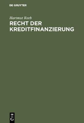 Recht Der Kreditfinanzierung (Hardback)