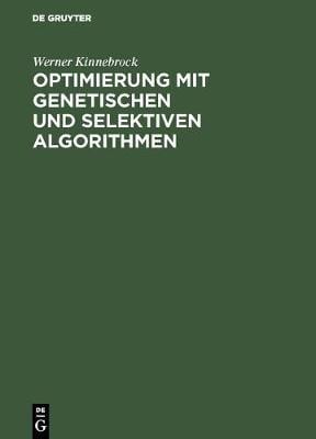Optimierung Mit Genetischen Und Selektiven Algorithmen (Hardback)