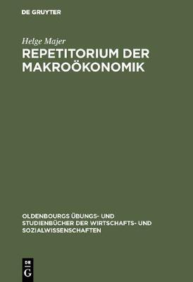 Repetitorium Der Makro konomik - Oldenbourgs bungs- Und Studienb cher der Wirtschafts- Und S (Hardback)