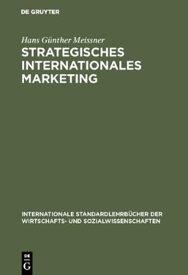 Strategisches Internationales Marketing - Internationale Standardlehrb cher Der Wirtschafts- Und Sozia (Hardback)