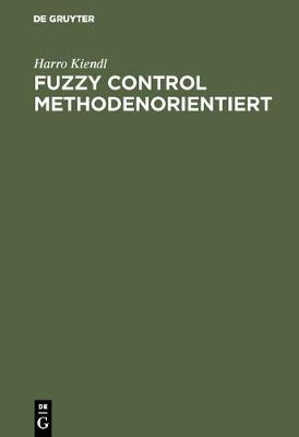 Fuzzy Control Methodenorientiert (Hardback)