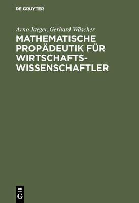 Mathematische Prop deutik F r Wirtschaftswissenschaftler: Lineare Algebra Und Lineare Optimierung (Hardback)