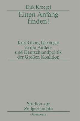 Einen Anfang Finden! - Studien Zur Zeitgeschichte 52 (Paperback)