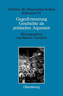 Gegenerinnerung - Schriften Des Historischen Kollegs 61 (Hardback)