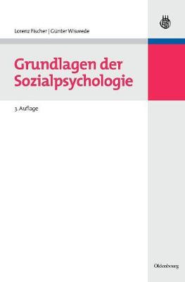 Grundlagen Der Sozialpsychologie - Wolls Lehr- Und Handbucher der Wirtschafts- Und Sozialwissen (Hardback)