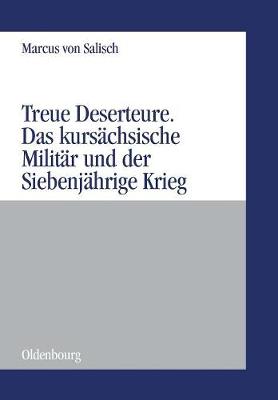 Treue Deserteure - Milit rgeschichtliche Studien 41 (Paperback)