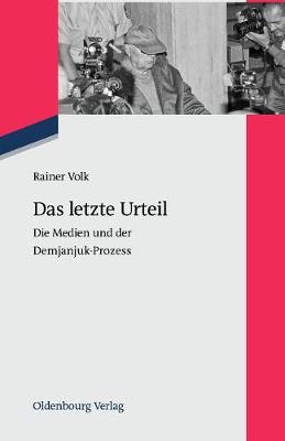 Das Letzte Urteil: Die Medien Und Der Demjanjuk-Prozess (Paperback)