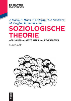 Soziologische Theorie: Abriss Der Ans tze Ihrer Hauptvertreter - de Gruyter Studium (Paperback)