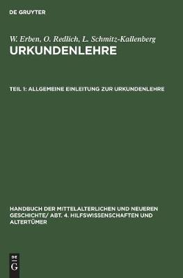 Allgemeine Einleitung zur Urkundenlehre (Hardback)