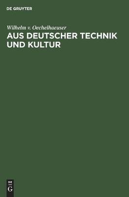 Aus deutscher Technik und Kultur (Hardback)
