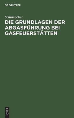 Die Grundlagen der Abgasfuhrung bei Gasfeuerstatten (Hardback)