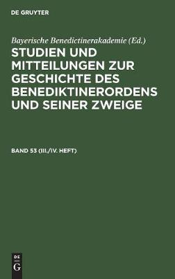 Studien und Mitteilungen zur Geschichte des Benediktinerordens und seiner Zweige Studien und Mitteilungen zur Geschichte des Benediktinerordens und seiner Zweige (Hardback)