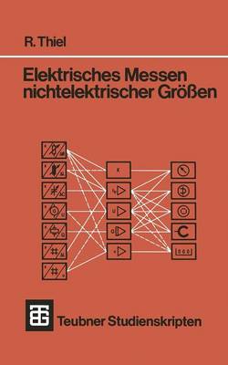 Elektrisches Messen Nichtelektrischer Gr en - Teubner Studienskripte Technik (Paperback)