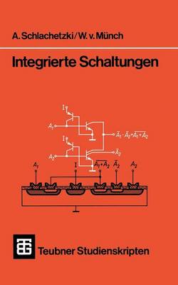 Integrierte Schaltungen - Teubner Studienskripte Technik (Paperback)