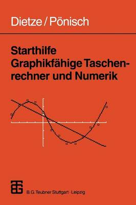 Starthilfe Graphikf�hige Taschenrechner Und Numerik (Paperback)