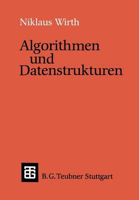 Algorithmen Und Datenstrukturen - Leitfaden Und Monographien Der Informatik (Paperback)