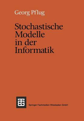 Stochastische Modelle in Der Informatik - Leitfaden Und Monographien Der Informatik (Paperback)