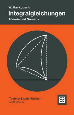 Integralgleichungen - Leitfaden Der Angewandten Mathematik Und Mechanik - Teubner 68 (Paperback)