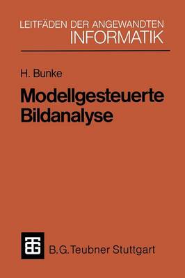 Modellgesteuerte Bildanalyse - Xleitfaden Der Angewandten Informatik (Paperback)