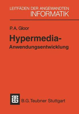 Hypermedia-Anwendungsentwicklung: Eine Einf�hrung Mit HyperCard-Beispielen - Xleitfaden Der Angewandten Informatik (Paperback)