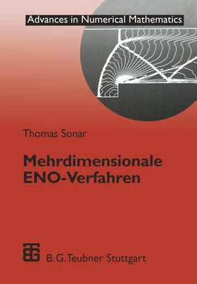 Mehrdimensionale Eno-Verfahren: Zur Konstruktion Nichtoszillatorischer Methoden F�r Hyberbolische Erhaltungsgleichungen - Advances in Numerical Mathematics (Paperback)