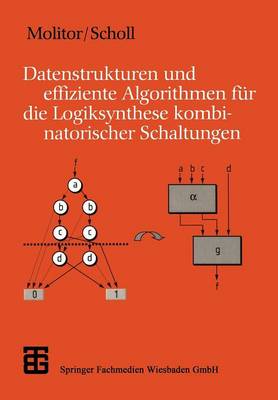 Datenstrukturen Und Effiziente Algorithmen F r Die Logiksynthese Kombinatorischer Schaltungen - Xleitf den Der Informatik (Paperback)