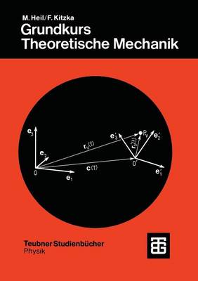 Grundkurs Theoretische Mechanik - Teubner Studienbücher Mechanik (Paperback)