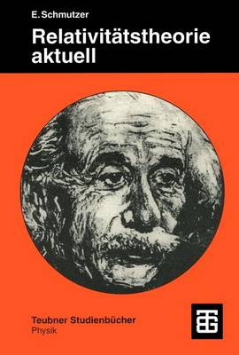 Relativitatstheorie Aktuell - Teubner Studienbucher Physik (Paperback)
