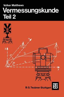 Vermessungskunde: Fachgebiete Architektur -- Bauingenieurwesen -- Vermessungswesen. Teil 2 (Paperback)
