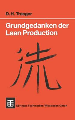 Grundgedanken Der Lean Production - Teubner Studienskripte Technik (Paperback)