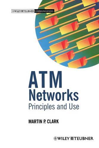 ATM Networks: Principles and Use - Wiley-Teubner Communications 8 (Paperback)