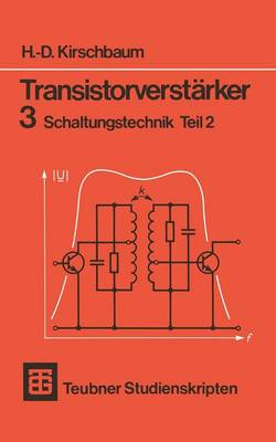 Transistorverst rker 3 Schaltungstechnik Teil 2 - Teubner Studienskripte Technik (Paperback)