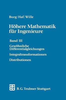 H here Mathematik F r Ingenieure: Band III Gew hnliche Differentialgleichungen, Distributionen, Integraltransformationen - Teubner-Ingenieurmathematik (Paperback)