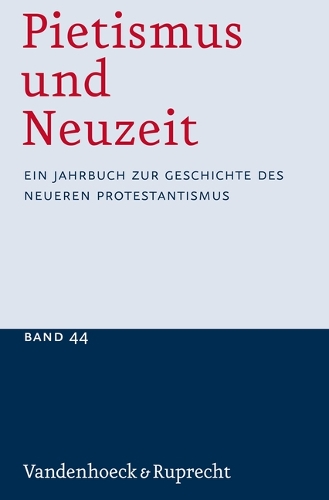 Pietismus und Neuzeit Band 44 2018: Ein Jahrbuch zur Geschichte des neueren Protestantismus (Paperback)