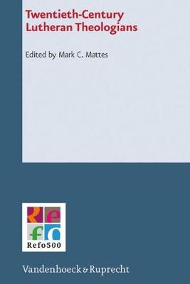 Twentieth-Century Lutheran Theologians (Hardback)