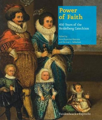 Power of Faith: 450 Years of the Heidelberg Catechism (Hardback)